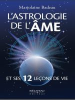 L’astrologie de l’âme et ses 12 leçons de vie
