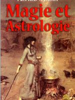 La Magie et l’astrologie dans l’antiquité et au Moyen Age